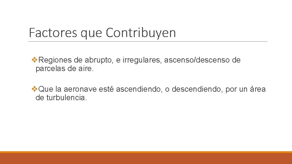 Factores que Contribuyen v. Regiones de abrupto, e irregulares, ascenso/descenso de parcelas de aire.