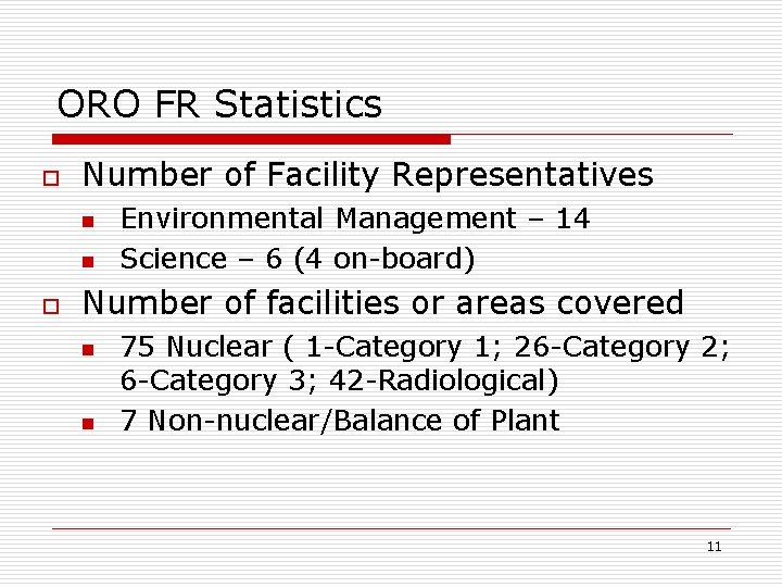 ORO FR Statistics o Number of Facility Representatives n n o Environmental Management –