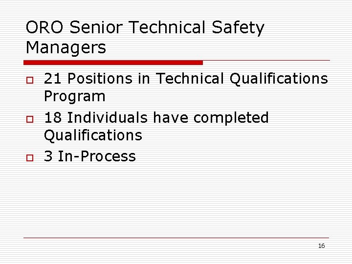 ORO Senior Technical Safety Managers o o o 21 Positions in Technical Qualifications Program