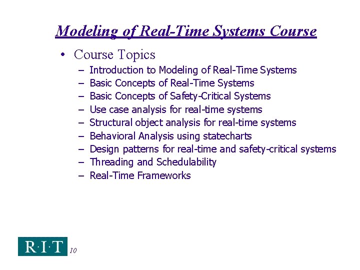 Modeling of Real-Time Systems Course • Course Topics – – – – – 10