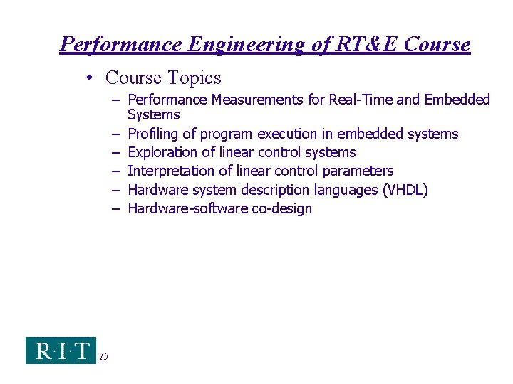 Performance Engineering of RT&E Course • Course Topics – Performance Measurements for Real-Time and