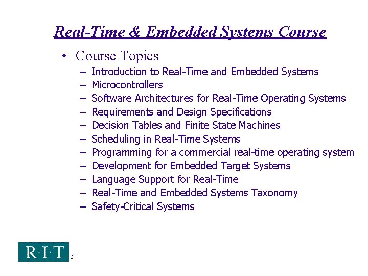 Real-Time & Embedded Systems Course • Course Topics – – – 5 Introduction to
