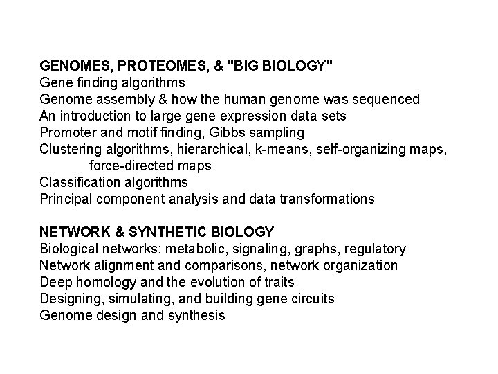 GENOMES, PROTEOMES, & "BIG BIOLOGY" Gene finding algorithms Genome assembly & how the human