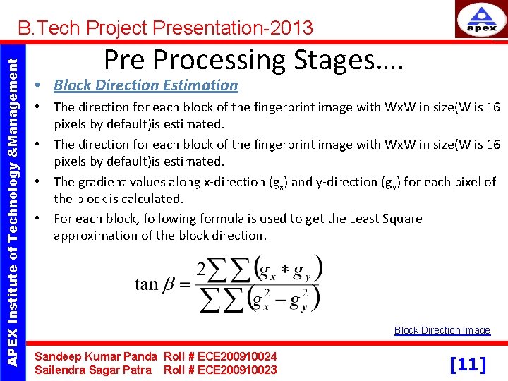 APEX Institute of Technology &Management B. Tech Project Presentation-2013 Pre Processing Stages…. • Block