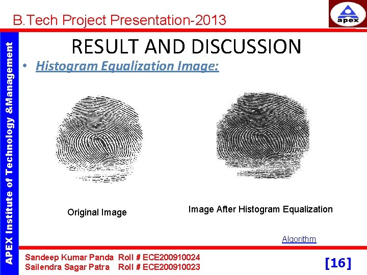APEX Institute of Technology &Management B. Tech Project Presentation-2013 RESULT AND DISCUSSION • Histogram