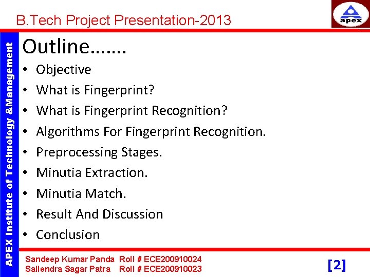 APEX Institute of Technology &Management B. Tech Project Presentation-2013 Outline……. • • • Objective