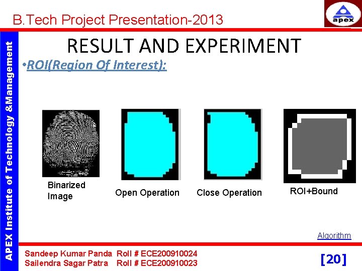 APEX Institute of Technology &Management B. Tech Project Presentation-2013 RESULT AND EXPERIMENT • ROI(Region