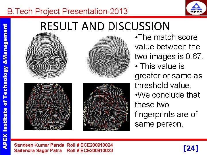APEX Institute of Technology &Management B. Tech Project Presentation-2013 RESULT AND DISCUSSION • The