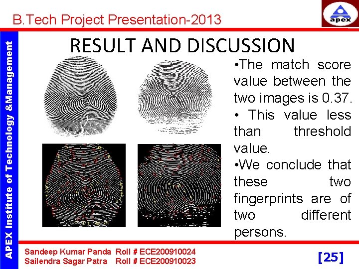 APEX Institute of Technology &Management B. Tech Project Presentation-2013 RESULT AND DISCUSSION • The