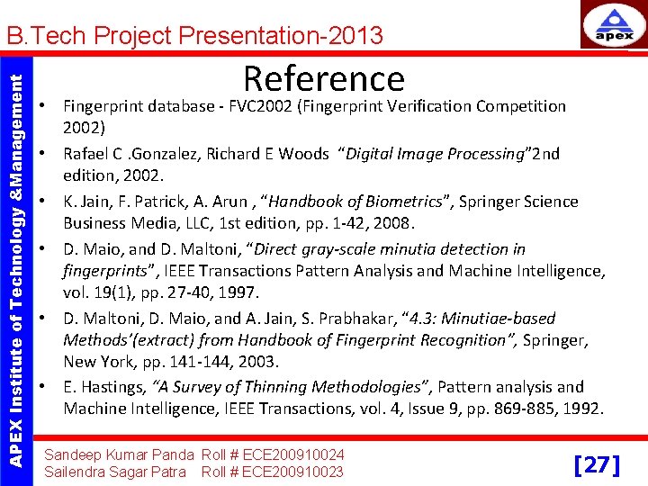 APEX Institute of Technology &Management B. Tech Project Presentation-2013 Reference • Fingerprint database -