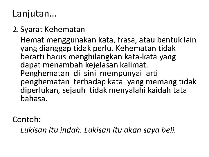 Lanjutan… 2. Syarat Kehematan Hemat menggunakan kata, frasa, atau bentuk lain yang dianggap tidak