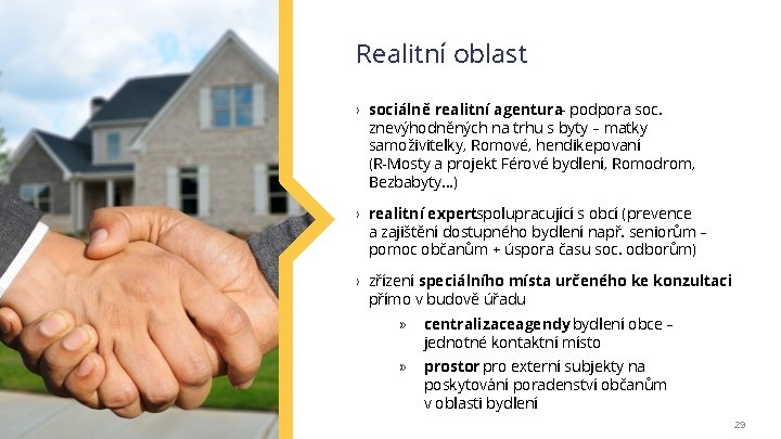 Realitní oblast › sociálně realitní agentura– podpora soc. znevýhodněných na trhu s byty –