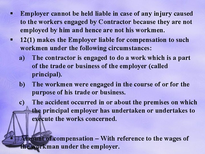 § Employer cannot be held liable in case of any injury caused to the