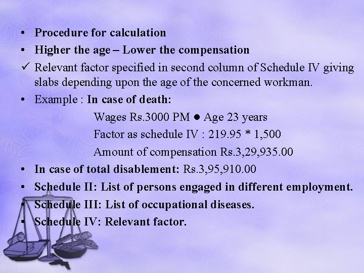  • Procedure for calculation • Higher the age – Lower the compensation ü