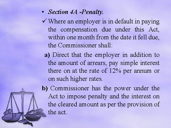  • Section 4 A -Penalty. ü Where an employer is in default in