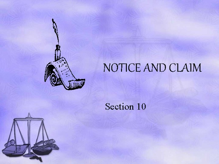 NOTICE AND CLAIM Section 10 