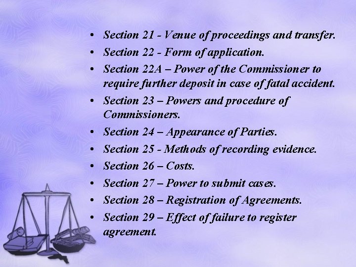  • Section 21 - Venue of proceedings and transfer. • Section 22 -