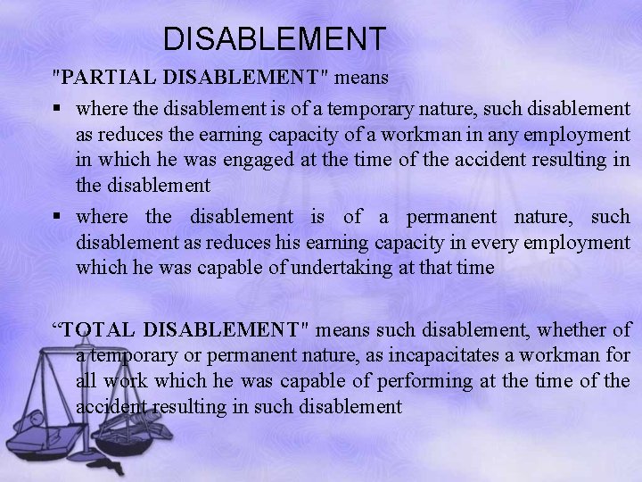 DISABLEMENT "PARTIAL DISABLEMENT" means § where the disablement is of a temporary nature, such