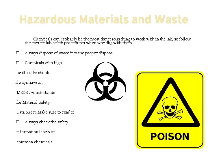 Hazardous Materials and Waste Chemicals can probably be the most dangerous thing to work