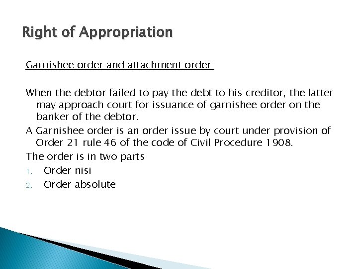 Right of Appropriation Garnishee order and attachment order: When the debtor failed to pay