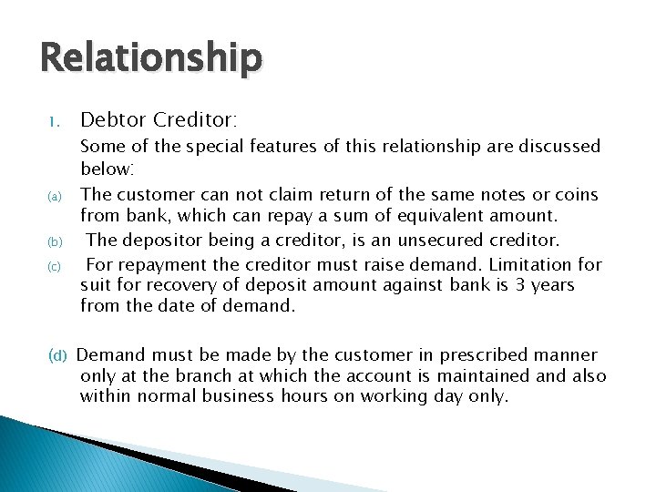 Relationship 1. (a) (b) (c) Debtor Creditor: Some of the special features of this