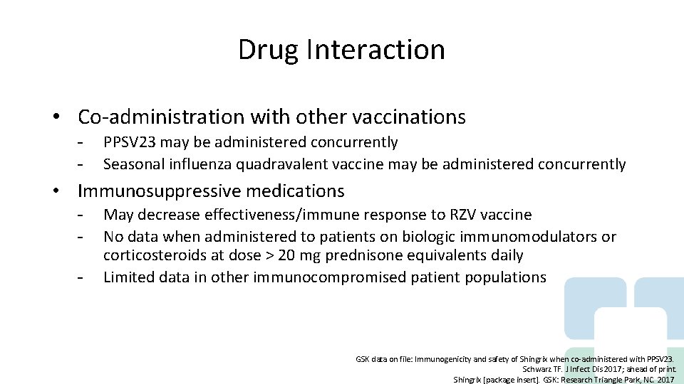 Drug Interaction • Co-administration with other vaccinations - PPSV 23 may be administered concurrently