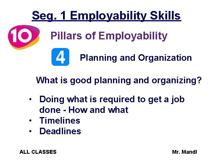 Seg. 1 Employability Skills Pillars of Employability Planning and Organization What is good planning