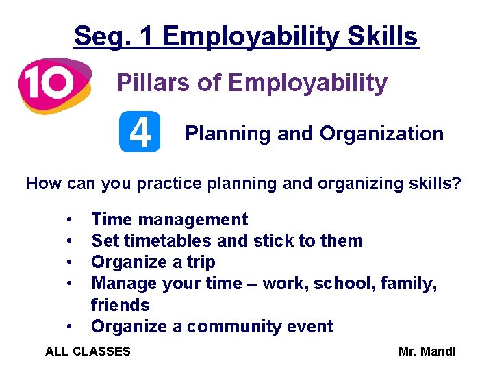 Seg. 1 Employability Skills Pillars of Employability Planning and Organization How can you practice
