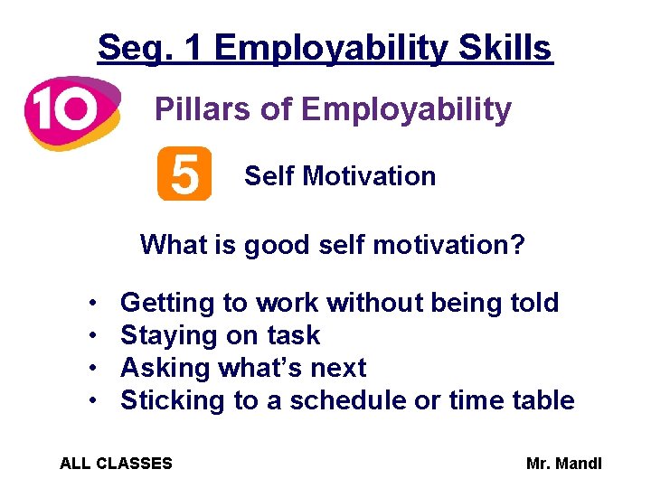 Seg. 1 Employability Skills Pillars of Employability Self Motivation What is good self motivation?