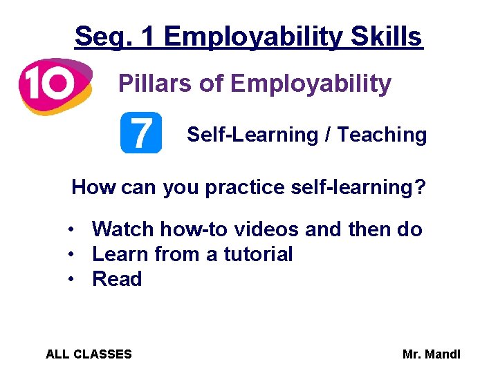 Seg. 1 Employability Skills Pillars of Employability Self-Learning / Teaching How can you practice