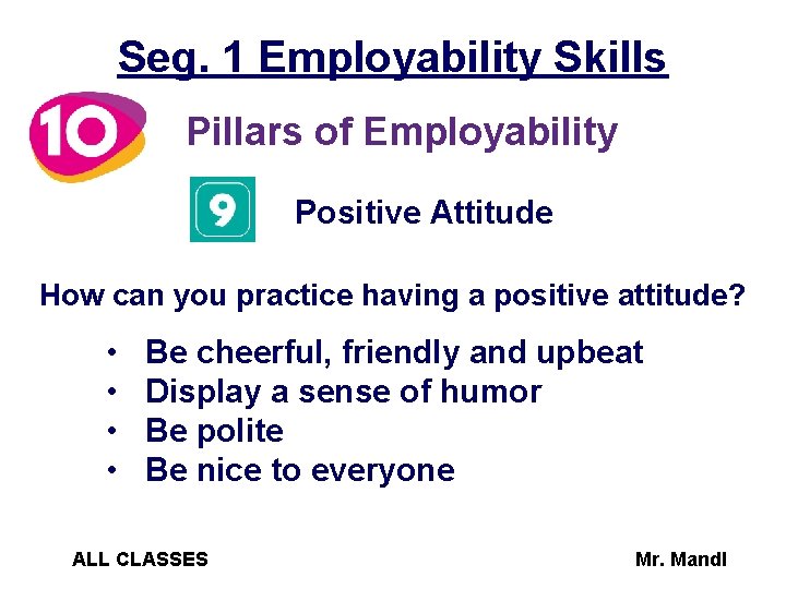 Seg. 1 Employability Skills Pillars of Employability Positive Attitude How can you practice having