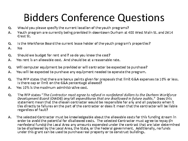 Bidders Conference Questions Q. A. Would you please specify the current location of the