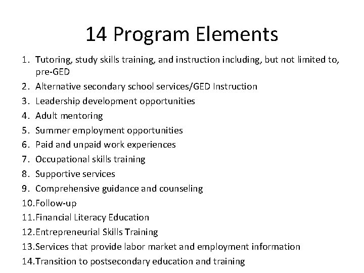 14 Program Elements 1. Tutoring, study skills training, and instruction including, but not limited