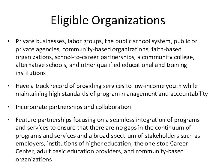 Eligible Organizations • Private businesses, labor groups, the public school system, public or private