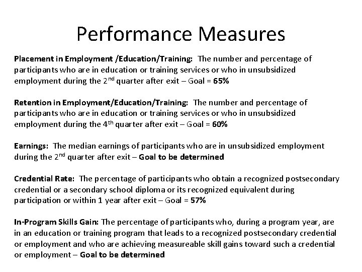 Performance Measures Placement in Employment /Education/Training: The number and percentage of participants who are