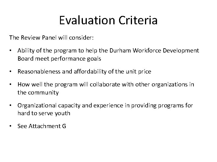 Evaluation Criteria The Review Panel will consider: • Ability of the program to help
