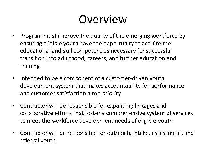 Overview • Program must improve the quality of the emerging workforce by ensuring eligible