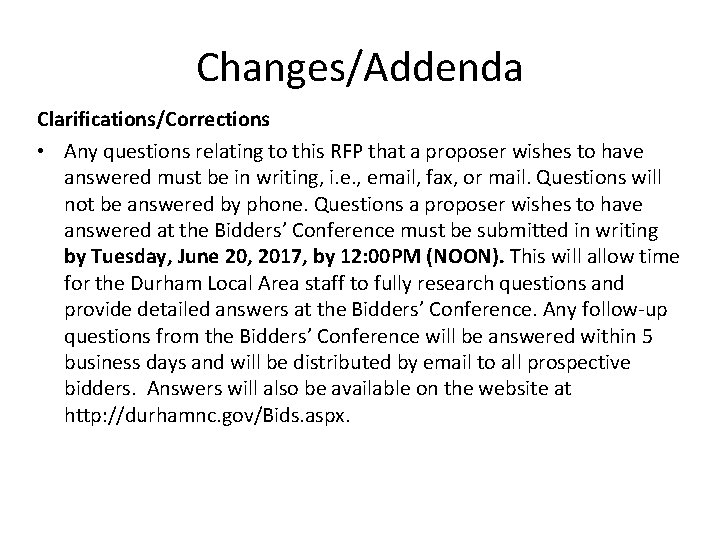 Changes/Addenda Clarifications/Corrections • Any questions relating to this RFP that a proposer wishes to