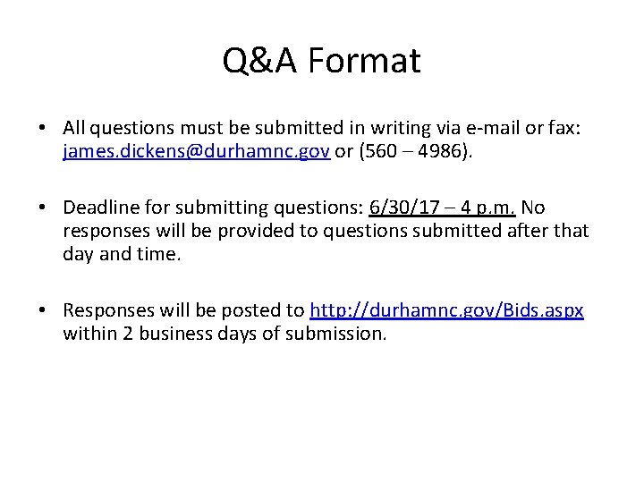 Q&A Format • All questions must be submitted in writing via e-mail or fax: