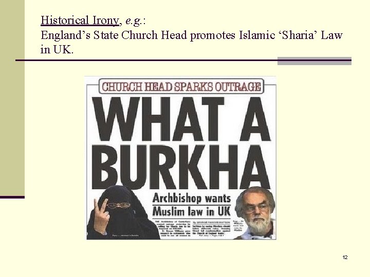 Historical Irony, e. g. : England’s State Church Head promotes Islamic ‘Sharia’ Law in