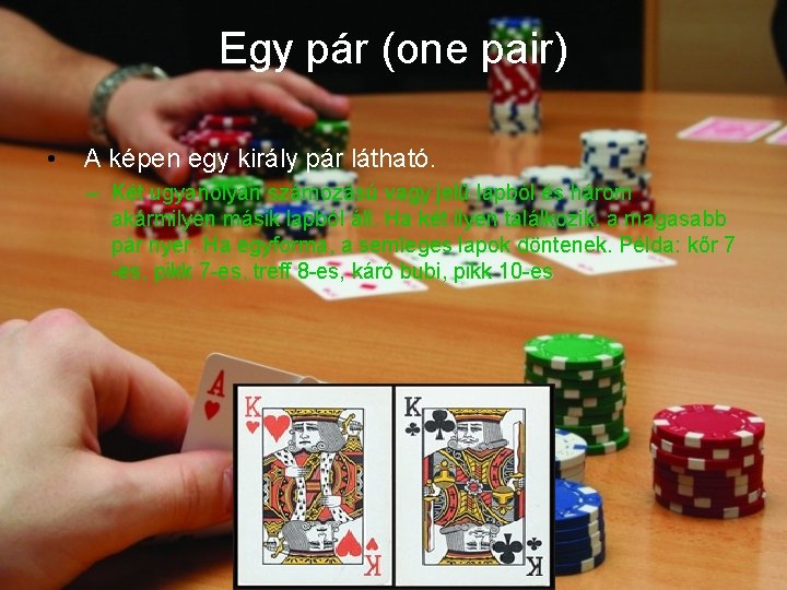 Egy pár (one pair) • A képen egy király pár látható. – Két ugyanolyan