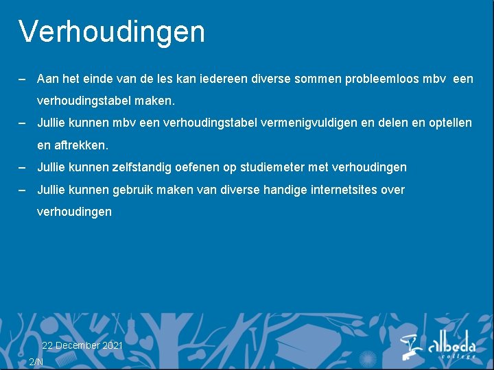 Verhoudingen – Aan het einde van de les kan iedereen diverse sommen probleemloos mbv