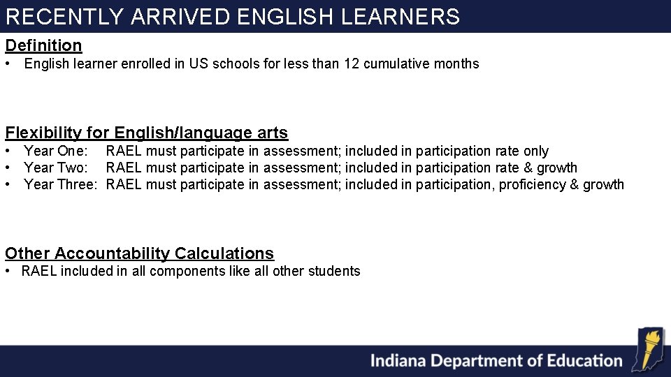 RECENTLY ARRIVED ENGLISH LEARNERS Definition • English learner enrolled in US schools for less