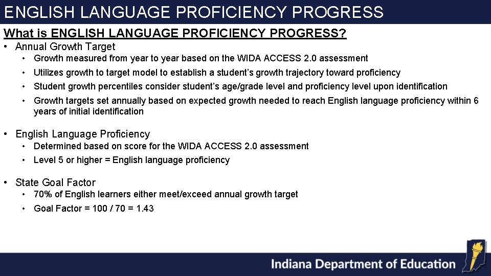 ENGLISH LANGUAGE PROFICIENCY PROGRESS What is ENGLISH LANGUAGE PROFICIENCY PROGRESS? • Annual Growth Target