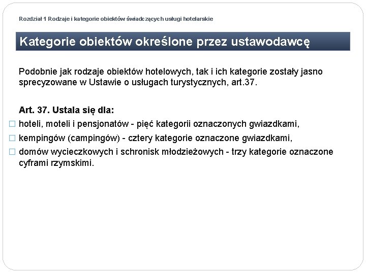 Rozdział 1 Rodzaje i kategorie obiektów świadczących usługi hotelarskie Kategorie obiektów określone przez ustawodawcę