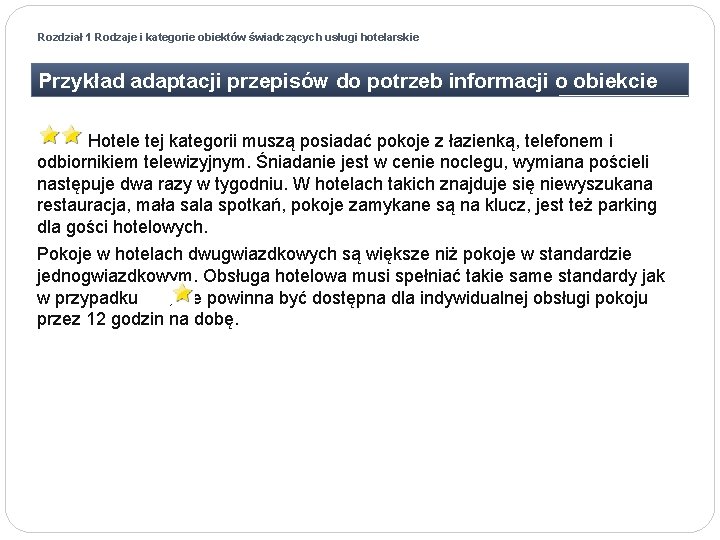 Rozdział 1 Rodzaje i kategorie obiektów świadczących usługi hotelarskie Przykład adaptacji przepisów do potrzeb