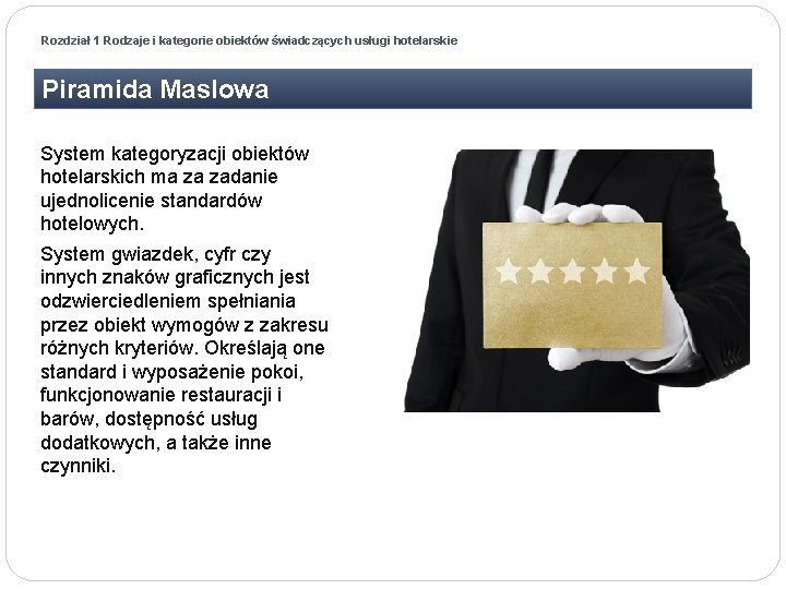 Rozdział 1 Rodzaje i kategorie obiektów świadczących usługi hotelarskie Piramida Maslowa System kategoryzacji obiektów