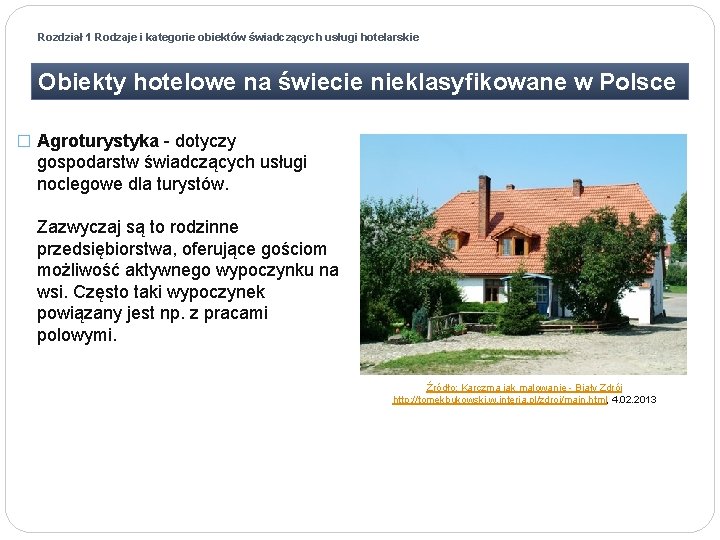 Rozdział 1 Rodzaje i kategorie obiektów świadczących usługi hotelarskie Obiekty hotelowe na świecie nieklasyfikowane