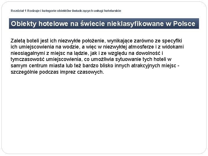 Rozdział 1 Rodzaje i kategorie obiektów świadczących usługi hotelarskie Obiekty hotelowe na świecie nieklasyfikowane