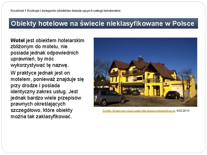 Rozdział 1 Rodzaje i kategorie obiektów świadczących usługi hotelarskie Obiekty hotelowe na świecie nieklasyfikowane